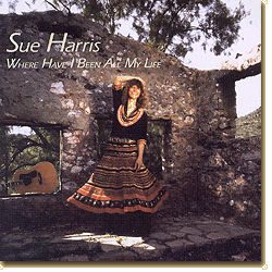 Where Have I Been All My Life - Sue Harris (Free Shipping)